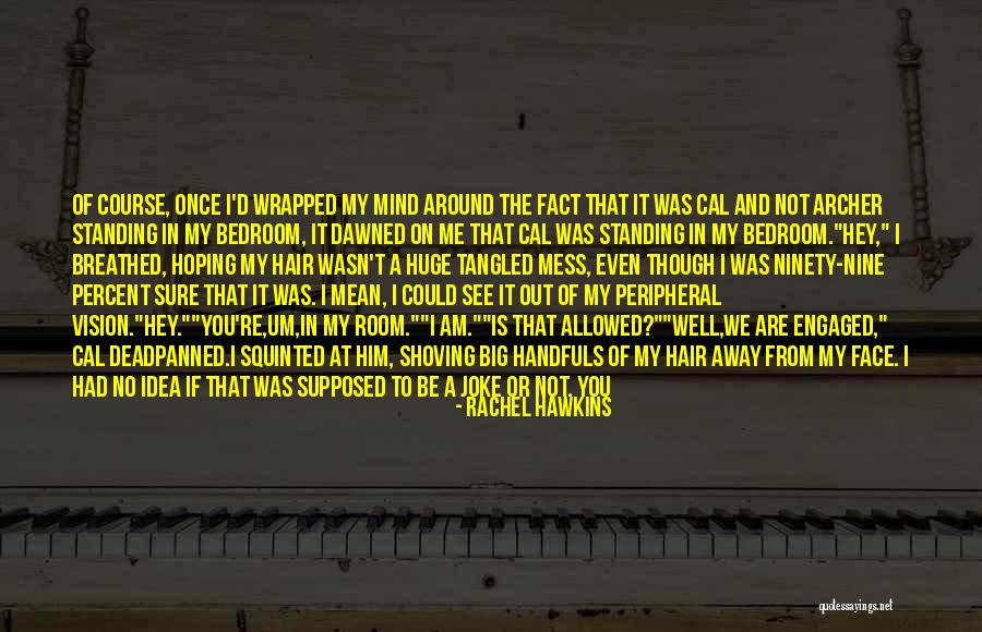 Everything's A Mess Quotes By Rachel Hawkins Everything's A Mess Quotes By Rachel Hawkins