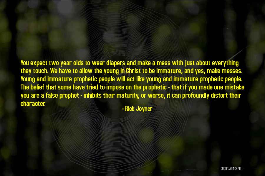 Everything's A Mess Quotes By Rick Joyner Everything's A Mess Quotes By Rick Joyner
