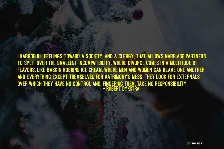 Everything's A Mess Quotes By Robert Dykstra Everything's A Mess Quotes By Robert Dykstra