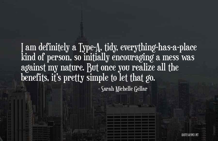 Everything's A Mess Quotes By Sarah Michelle Gellar