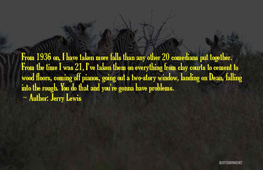 Everything's Coming Together Quotes By Jerry Lewis