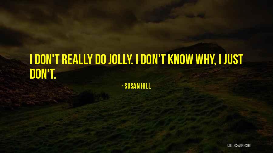 Everythings Gonna Be Ok Quotes By Susan Hill Everythings Gonna Be Ok Quotes By Susan Hill