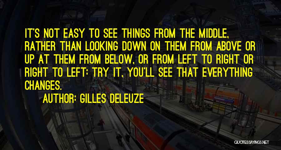 Everything's Looking Up Quotes By Gilles Deleuze