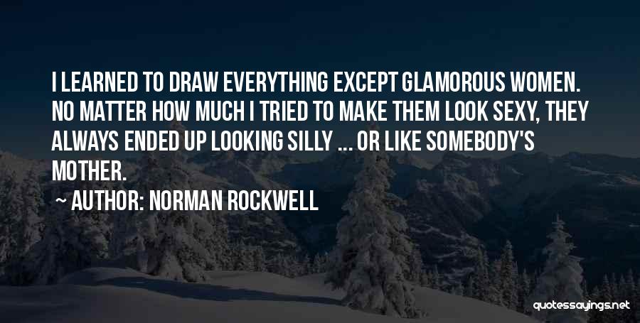 Everything's Looking Up Quotes By Norman Rockwell
