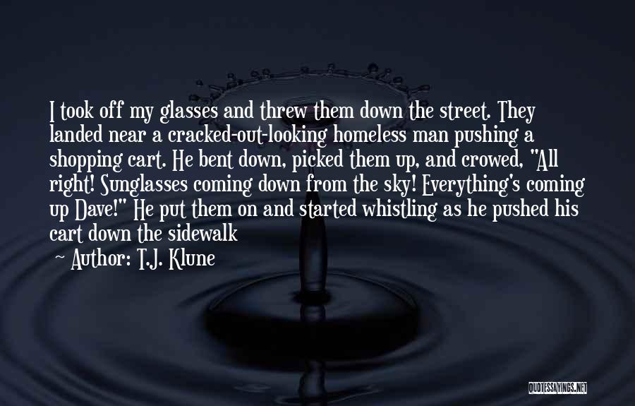 Everything's Looking Up Quotes By T.J. Klune