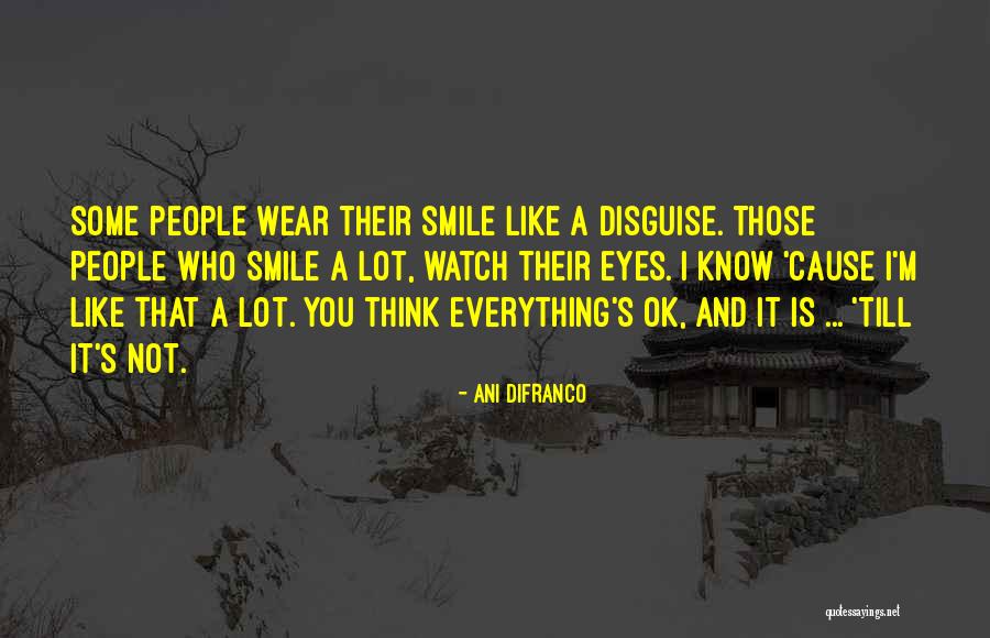 Everything's Not Ok Quotes By Ani DiFranco Everything's Not Ok Quotes By Ani DiFranco