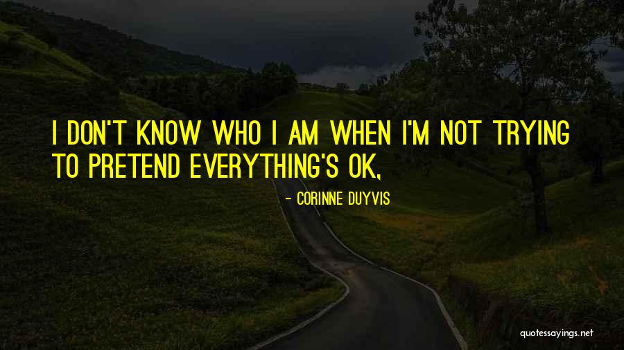 Everything's Not Ok Quotes By Corinne Duyvis