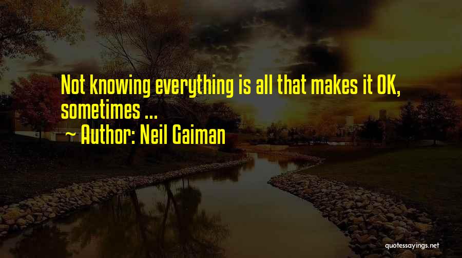 Everything's Not Ok Quotes By Neil Gaiman