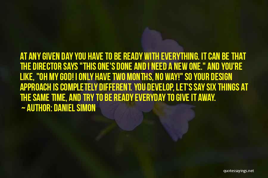 Everything's So Different Quotes By Daniel Simon
