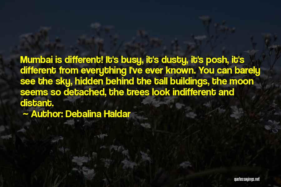 Everything's So Different Quotes By Debalina Haldar
