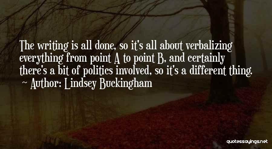 Everything's So Different Quotes By Lindsey Buckingham