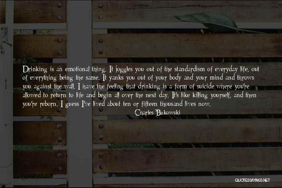 Everything's The Same Quotes By Charles Bukowski