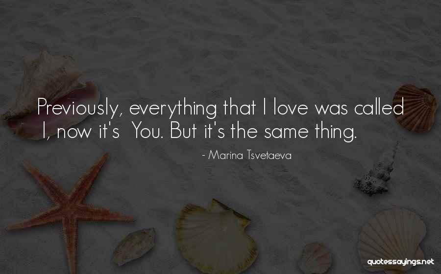 Everything's The Same Quotes By Marina Tsvetaeva