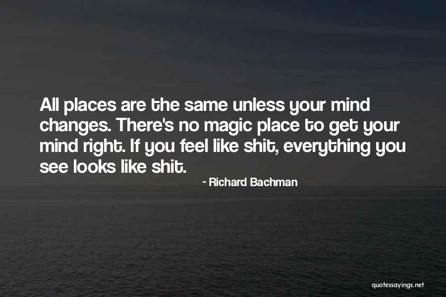 Everything's The Same Quotes By Richard Bachman