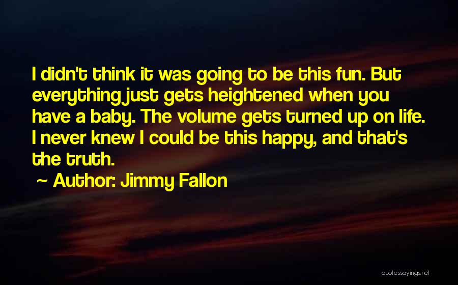 Everything's Up To You Quotes By Jimmy Fallon