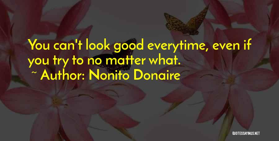 Everytime I Look At Him Quotes By Nonito Donaire