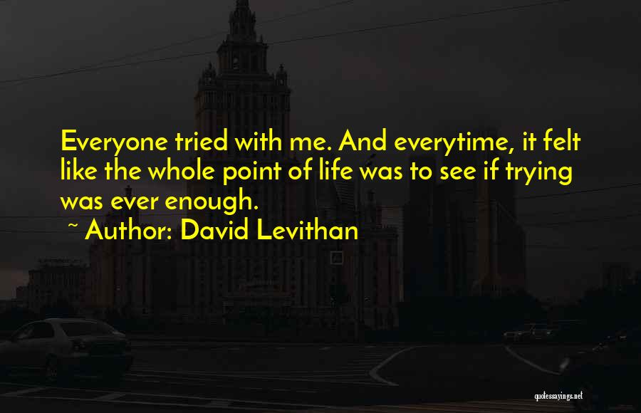 Everytime I See You Quotes By David Levithan