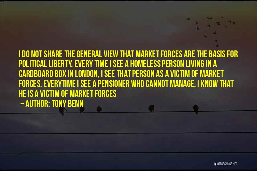 Everytime I See You Quotes By Tony Benn