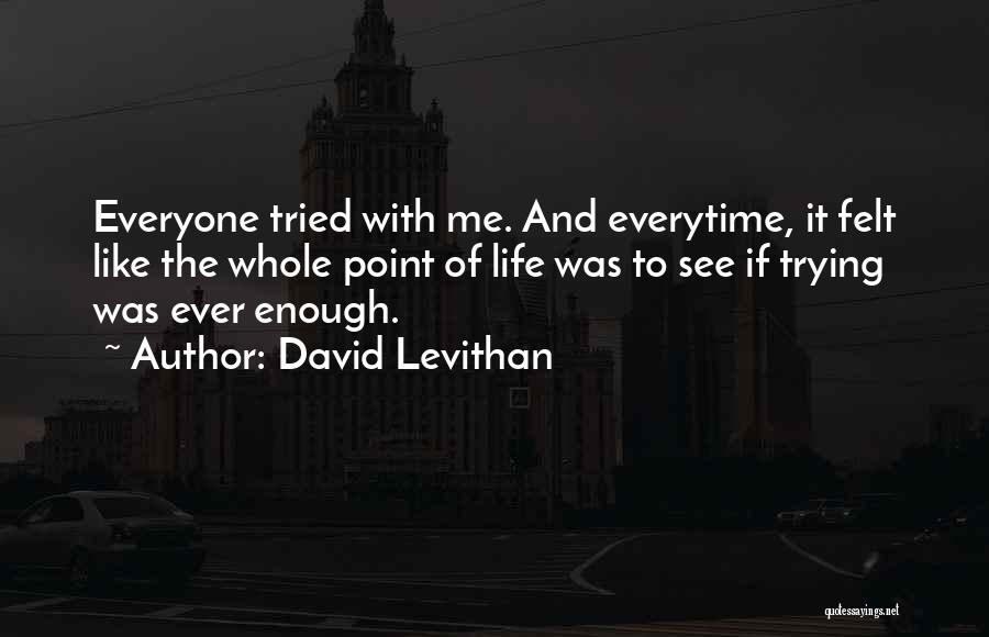 Everytime I See You With Her Quotes By David Levithan