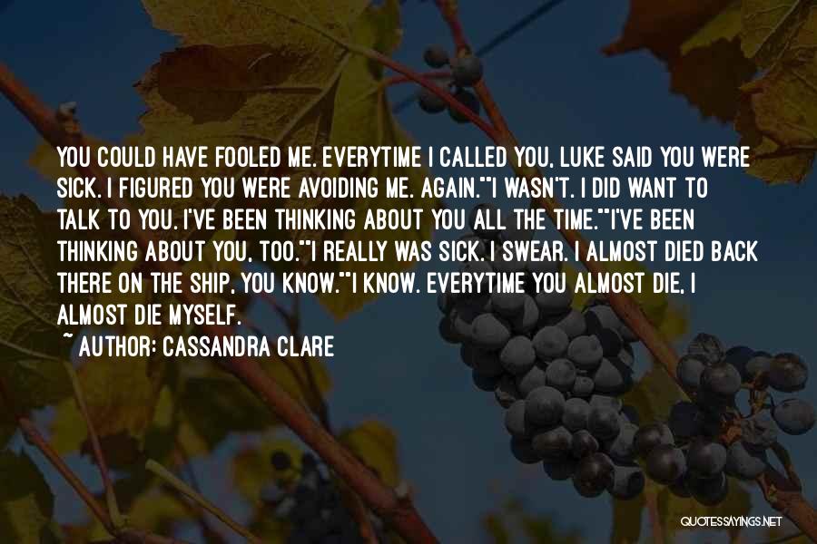 Everytime I Think Of You Love Quotes By Cassandra Clare