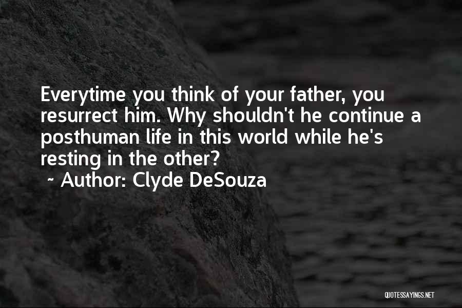 Everytime Think You Quotes By Clyde DeSouza