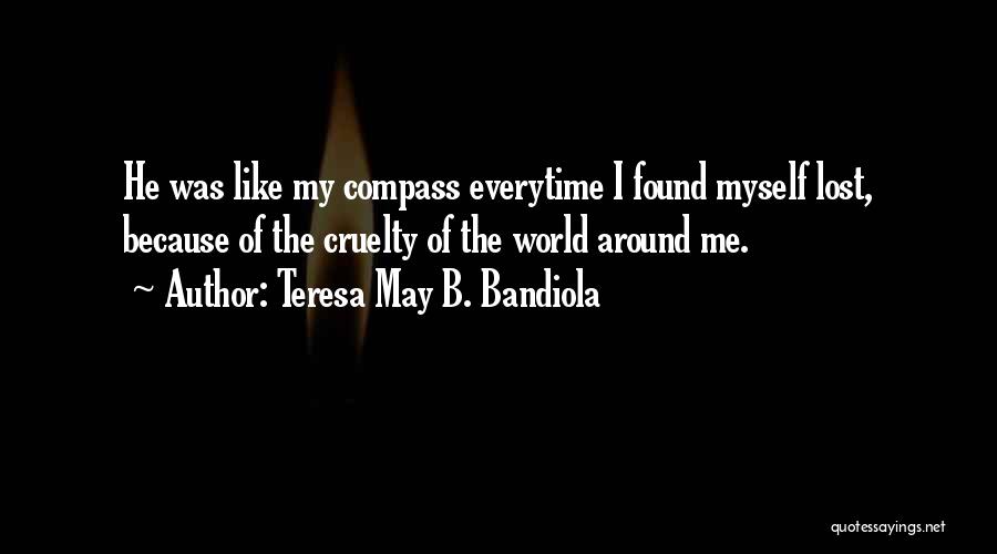 Everytime Think You Quotes By Teresa May B. Bandiola