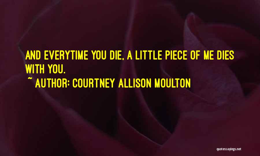 Everytime You Quotes By Courtney Allison Moulton