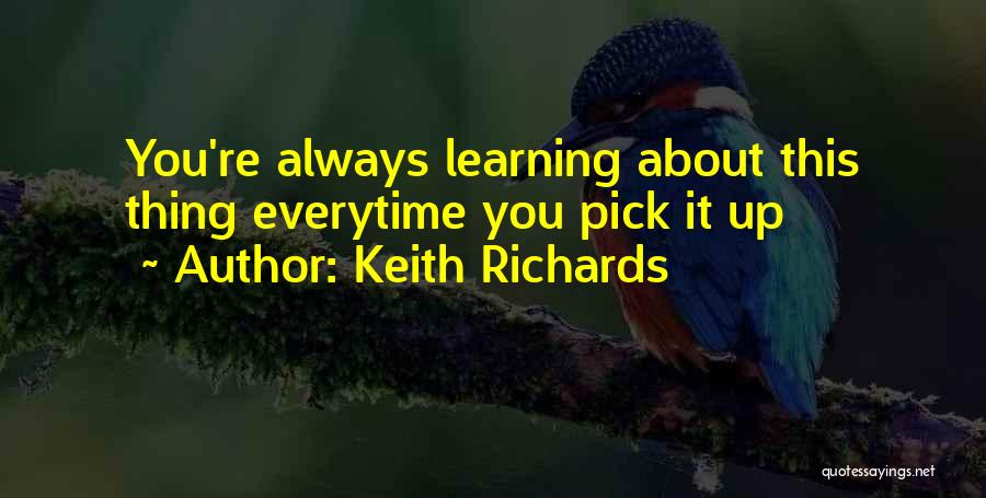 Everytime You Quotes By Keith Richards