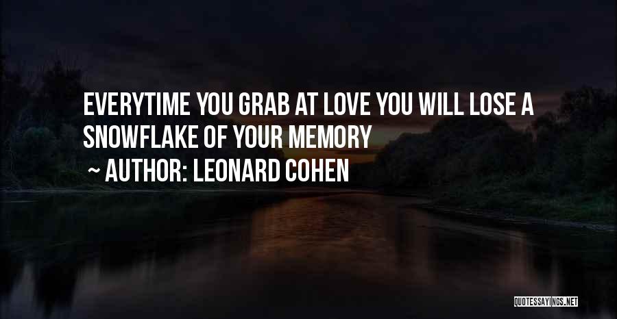 Everytime You Quotes By Leonard Cohen