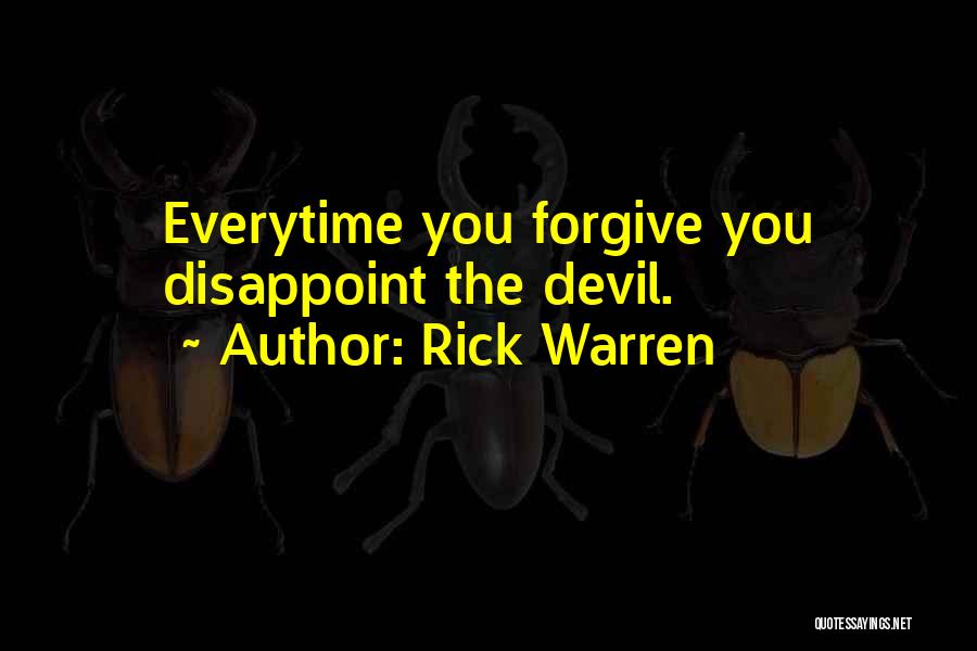 Everytime You Quotes By Rick Warren