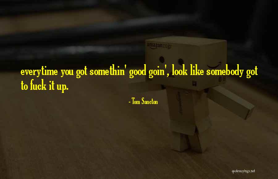 Everytime You Quotes By Tom Sancton Everytime You Quotes By Tom Sancton