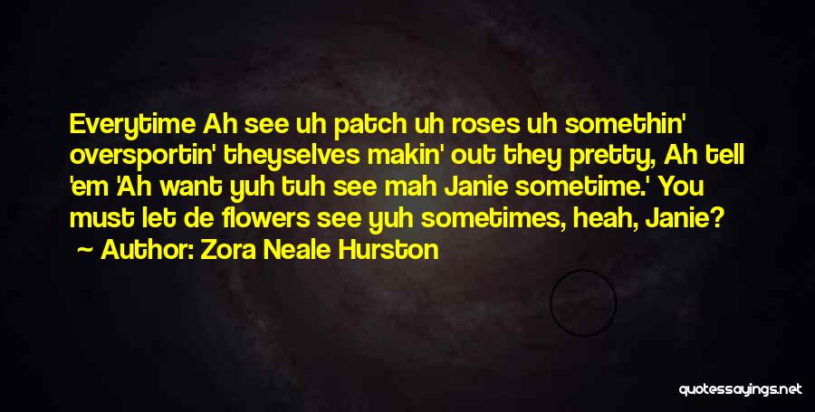 Everytime You Quotes By Zora Neale Hurston