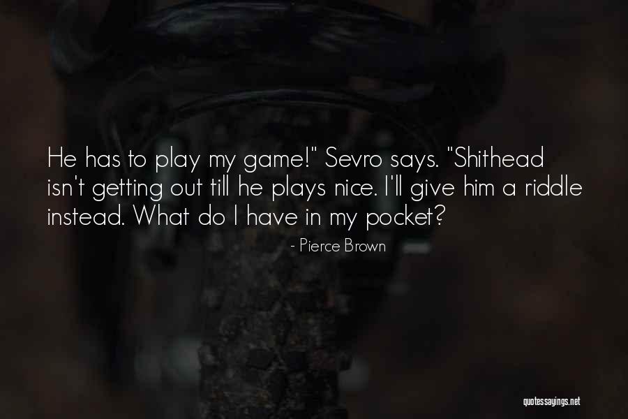 Everytime You Raise Your Voice At Her Quotes By Pierce Brown Everytime You Raise Your Voice At Her Quotes By Pierce Brown