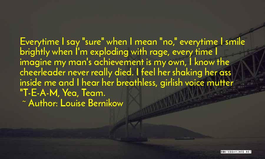 Everytime You Smile Quotes By Louise Bernikow
