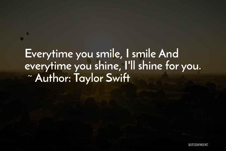 Everytime You Smile Quotes By Taylor Swift