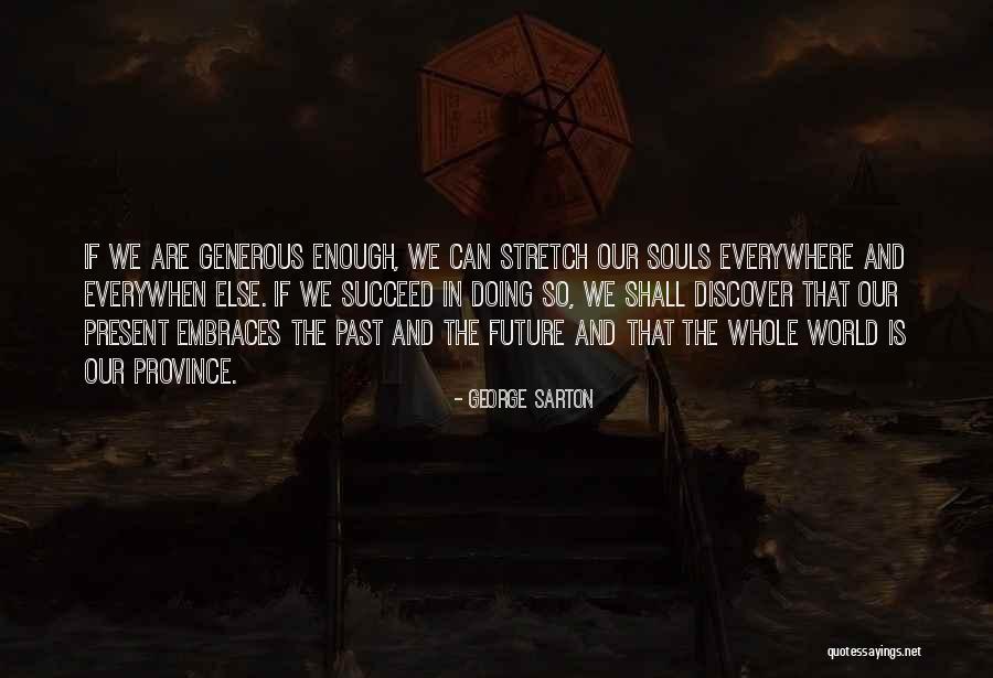 Everywhen Quotes By George Sarton Everywhen Quotes By George Sarton