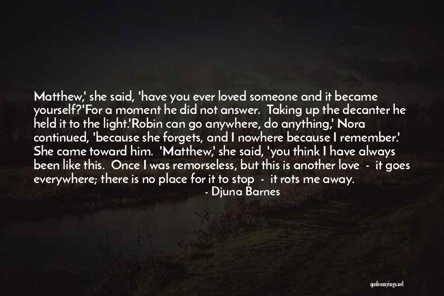 Everywhere And Nowhere Quotes By Djuna Barnes Everywhere And Nowhere Quotes By Djuna Barnes