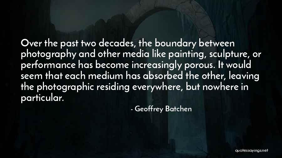 Everywhere And Nowhere Quotes By Geoffrey Batchen Everywhere And Nowhere Quotes By Geoffrey Batchen