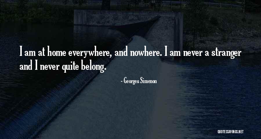 Everywhere And Nowhere Quotes By Georges Simenon Everywhere And Nowhere Quotes By Georges Simenon