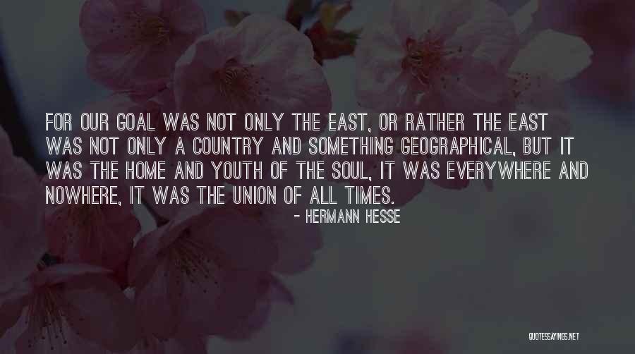 Everywhere And Nowhere Quotes By Hermann Hesse Everywhere And Nowhere Quotes By Hermann Hesse