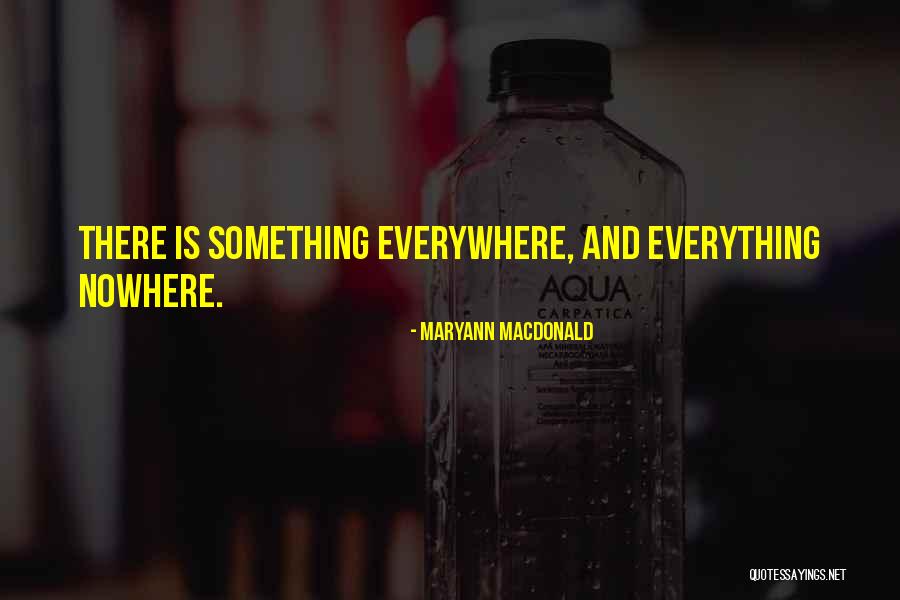Everywhere And Nowhere Quotes By Maryann Macdonald Everywhere And Nowhere Quotes By Maryann Macdonald