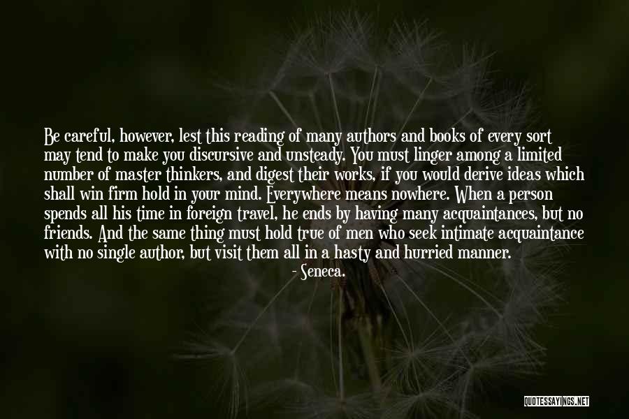 Everywhere And Nowhere Quotes By Seneca. Everywhere And Nowhere Quotes By Seneca.