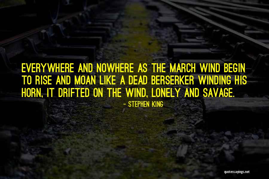 Everywhere And Nowhere Quotes By Stephen King Everywhere And Nowhere Quotes By Stephen King
