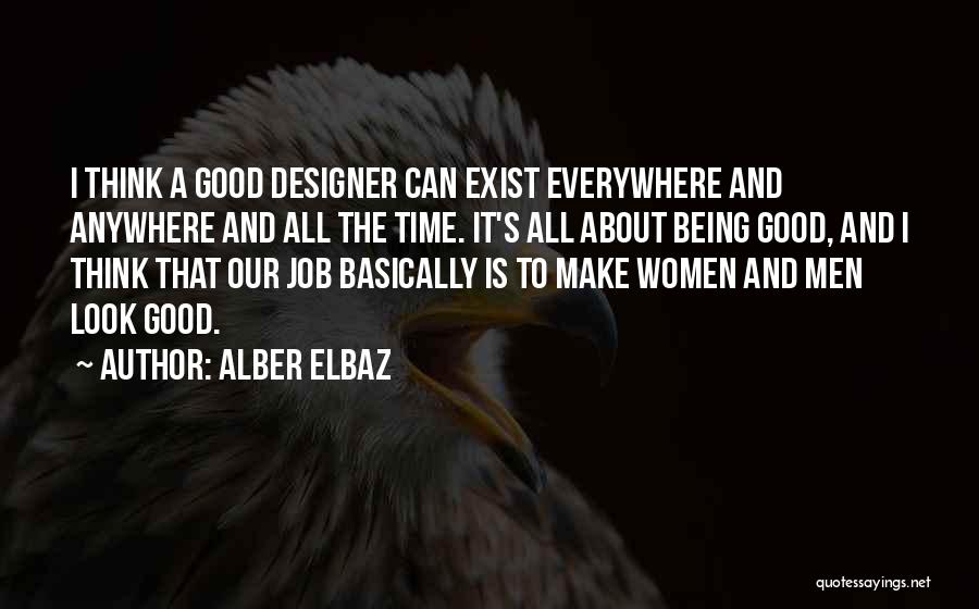 Everywhere Anywhere Quotes By Alber Elbaz