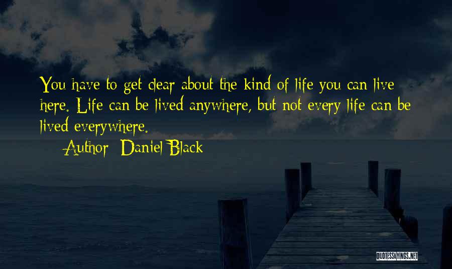 Everywhere Anywhere Quotes By Daniel Black