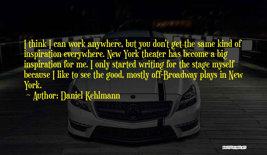 Everywhere Anywhere Quotes By Daniel Kehlmann