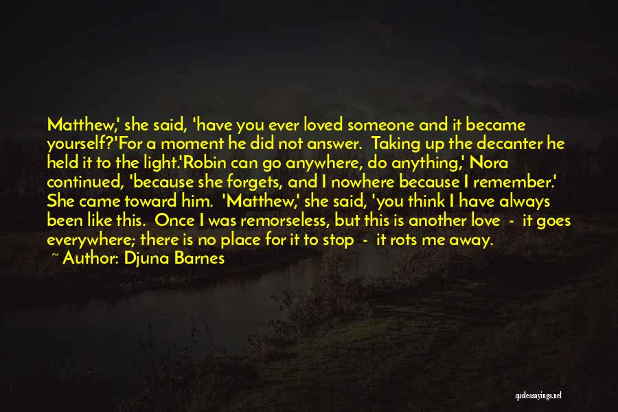 Everywhere Anywhere Quotes By Djuna Barnes