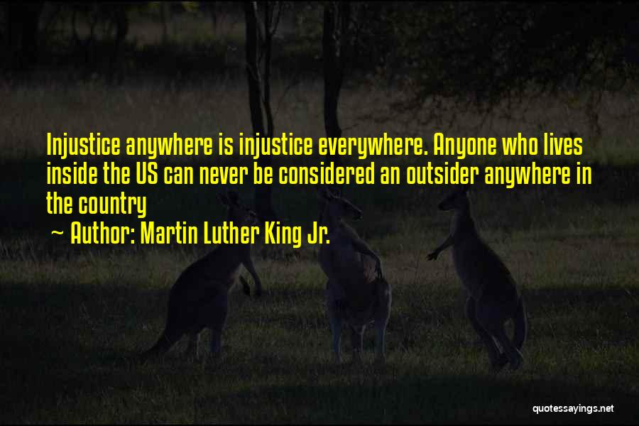 Everywhere Anywhere Quotes By Martin Luther King Jr.