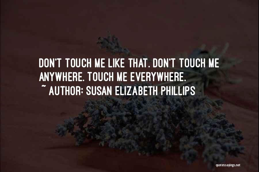 Everywhere Anywhere Quotes By Susan Elizabeth Phillips