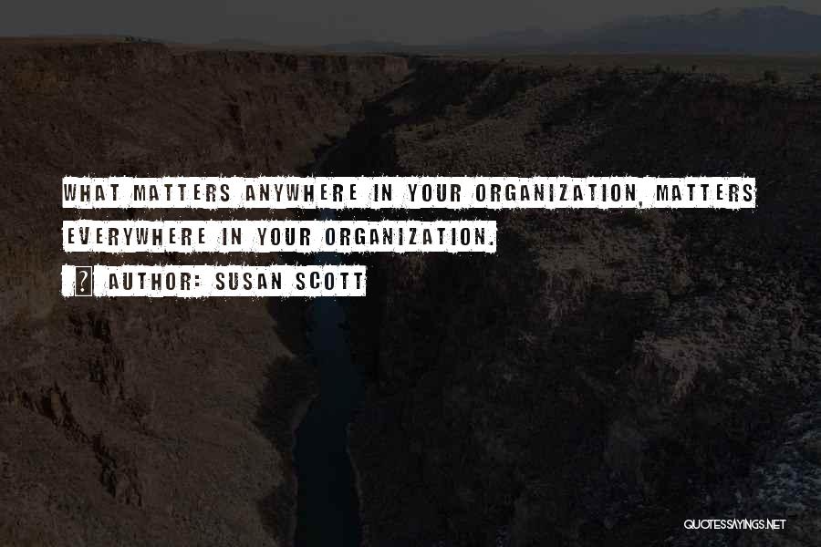 Everywhere Anywhere Quotes By Susan Scott